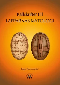 Källskrifter till lapparnas mytologi