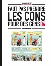 Faut pas prendre les cons pour des gens Tome 4
