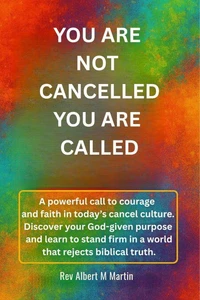You Are Not Cancelled You Are Called