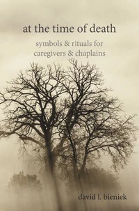At the Time of Death: Symbols &amp; Rituals for Caregivers &amp; Chaplains