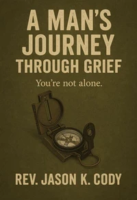 A Man's Journey Through Grief