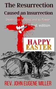 The Resurrection Caused an Insurrection 2nd edition