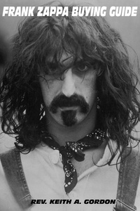 Rev. Keith A. Gordon - Frank Zappa Buying Guide.