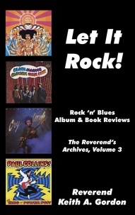  Rev. Keith A. Gordon - Let It Rock! The Reverend's Archives, Volume 3.
