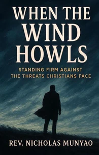 When the Wind Howls: Standing Firm Against the Threats Christians Face