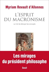 L'esprit du macronisme ou l'art de dévoyer les concepts