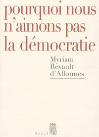 Pourquoi nous n'aimons pas la démocratie