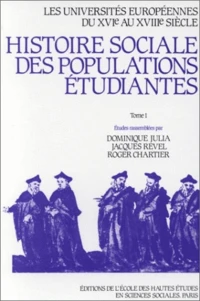 Les universités européennes du 16e au 18e siècle : Histoire sociale des populations étudiantes.