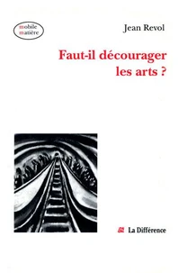 Faut-il décourager les arts ?