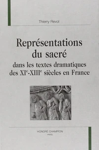 Representations Du Sacre Dans Les Textes Dramatiques Des Xie - Xiiie Siecles En France