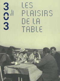 Pascal Taranto et Jean-Pierre Leguay - 303 Arts Recherches Créations N° 109/2010 : Les plaisirs de la table.