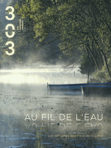 Jacques Cailleteau - 303 Arts Recherches Créations N° 128/2013 : Au fil de l'eau - Les affluents des Pays de la Loire.