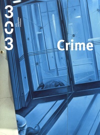 Anthony Poiraudeau - 303 Arts Recherches Créations N° 157/2019 : Crime.