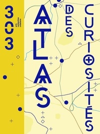  Association 303 - 303 Arts Recherches Créations N° 161 : Atlas des curiosités.