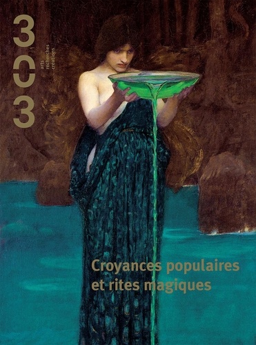  Collectif - 303 Arts Recherches Créations N° : Croyances populaires et rites magiques.