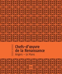 Chefs-d'oeuvre de la Renaissance - Angers - Le Mans