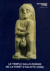 Le temple gallo-romain de la forêt d'Halatte (Oise)