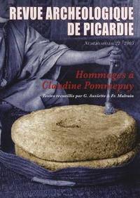 Ginette Auxiette et François Malrain - Revue Archéologique de Picardie N° spécial 22/2005 : Hommages à Claudine Pommepuy.