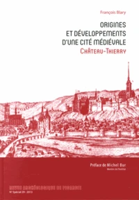Origines et développements dune cité médiévale, Château-Thierry