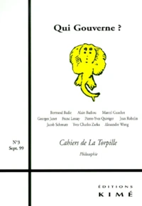CAHIERS DE LA TORPILLE N° 3 SEPTEMBRE 1999 : QUI GOUVERNE ?