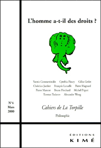  Revue - Cahiers de la Torpille n° 4 mars 2000 : L'homme a-t-il des droits ?.
