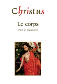  Revue Christus - Christus N° 222 hors-série, m : Le corps - Joies et blessures.