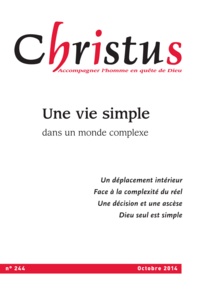  Revue Christus - Christus N° 244 : Une vie simple - Dans un monde complexe.
