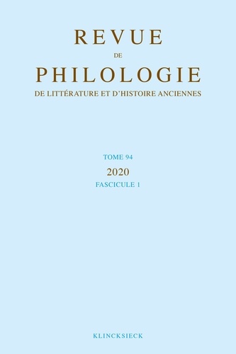 Philippe Hoffmann - Revue de philologie, de littérature et d'histoire anciennes volume 94-1 - Fascicule 1.