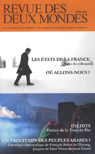Michel Crépu - Revue des deux Mondes N° 4, Avril 2011 : Les états de la France, où allons-nous ? ; Un printemps des peuples arabes ?.