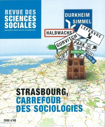 Maurice Blanc et Freddy Raphaël - Revue des Sciences Sociales N° 40/2008 : Strasbourg, carrefour des sociologies.