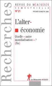  Collectif - Revue du MAUSS N° 21 premier semest : L'alteréconomie - Quelle "autre mondialisation" ? (fin).