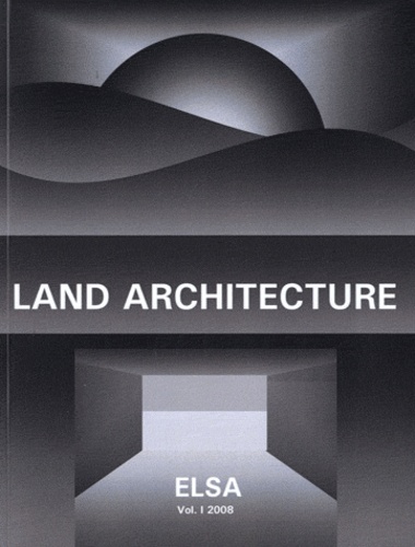 Pierre Pellegrino - Elsa N° 1/2008 : Land Architecture.