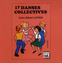 Carlo-Gilbert Layens - 17 danses collectives - CD audio avec dossier tiers temps pédagogique. 1 CD audio