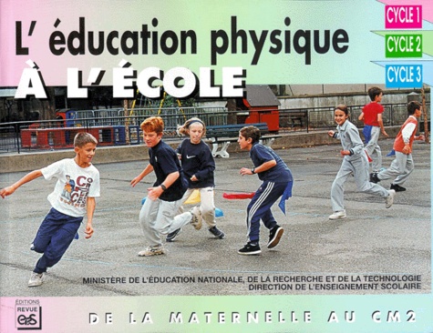  Revue EPS - L'éducation physique à l'école. - De la maternelle au CM2.