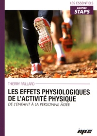 Thierry Paillard - Les effets physiologiques de l'activité physique - De l'enfant à la personne âgée.