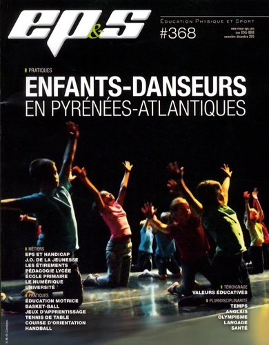  Revue EPS - Revue EPS N° 368, novembre-décembre 2015 : Enfants-danseurs en Pyrénées-Atlantiques.