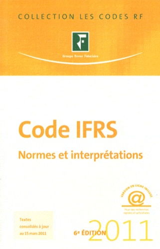  Revue fiduciaire - Code IFRS 2011 - Normes et interprétations.