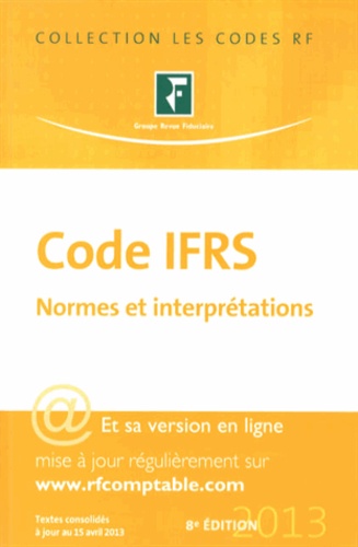  Revue fiduciaire - Code IFRS 2013 - Normes et interprétations.