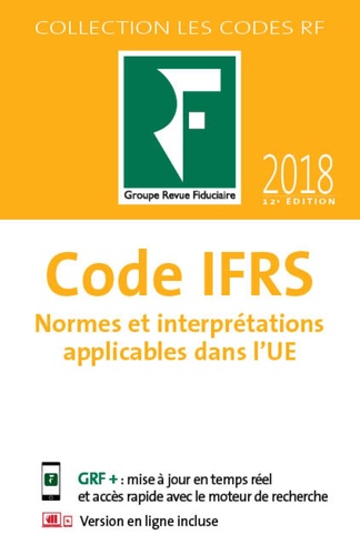  Revue fiduciaire - Code IFRS - Normes et interprétations applicables dans l'UE - Textes de l'ANC relatifs aux IFRS.