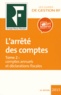  Revue fiduciaire - L'arrêté des comptes - Tome 2, Comptes annuels et déclarations fiscales.