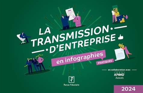  Revue fiduciaire - La transmission d'entreprise en infographies pratiques.