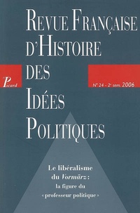  Picard Editions - Revue française d'Histoire des idées politiques N° 24 : Le libéralisme du Vormärz - La figure du professeur politique.