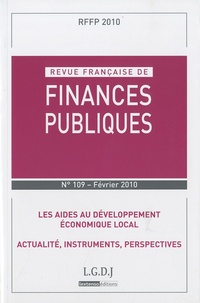 Michel Bouvier et Marie-Christine Esclassan - Revue française de finances publiques N° 109, Fév 2010 : Les aides au développement économique local - Actualité, instruments, perspectives.