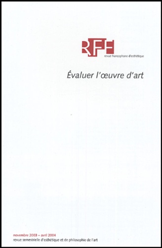 Jerrold Levinson et Yves Michaud - Revue Francophone d'Esthétique N° 1, Novembre 2003- : Evaluer l'oeuvre d'art.