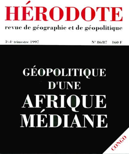  Revue Hérodote - Herodote N° 86/87 3eme Et 4eme Trimestre 1997 : Geopolitique D'Une Afrique Mediane.