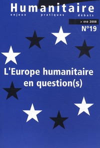 Pierre Salignon - Humanitaire N° 19, Eté 2008 : L'Europe humanitaire en question(s).