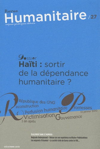 Pierre Salignon - Humanitaire N° 27, décembre 2010 : Haïti : sortir de la dépendance humanitaire ?.