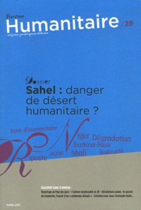 Sami Makki - Humanitaire N° 28, Mars 2011 : Sahel : danger de désert humanitaire ?.