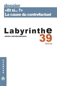 Sacha Bourgeois-Gironde - Revue Labyrinthe n°39 - "Et si... ?" : la cause du contrefactuel.