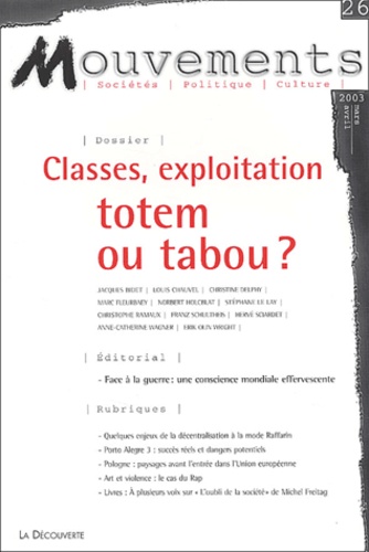  Revue Mouvements - Mouvements N° 26 Mars-Avril 2003 : Classes, Exploitation, Totem Ou Tabou ?.